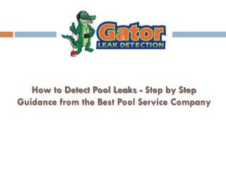 How to Detect Pool Leaks - Step by Step Guidance from the Best Pool Service Company