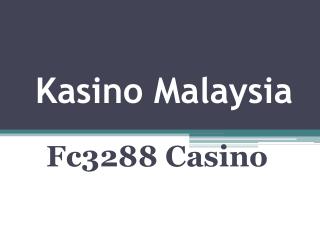 Available Kasino Malaysia Gambling at Fc3288 Casino