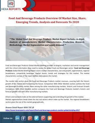 Food and beverage products overview of market size, share, emerging trends, analysis and forecasts to 2020