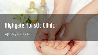 Reflexology North London - HighgateHolisticClinic