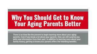 Why You Should Get to Know Your Aging Parents Better