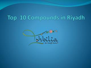 Top 10 compounds in Riyadh