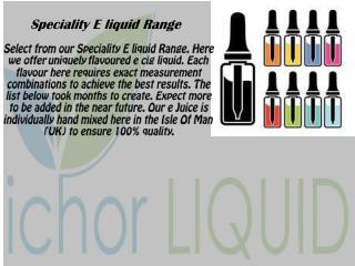 Specialty E liquid Range from Ichor Liquid
