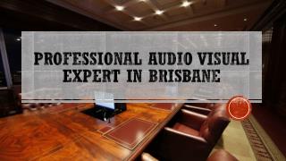Professional Audio Visual Expert In Brisbane