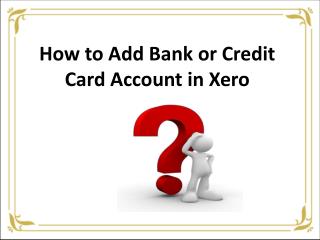 How to Add Bank or Credit Card Account in Xero?