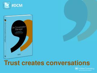 the Conversation Manager: trust as the beginning of conversations