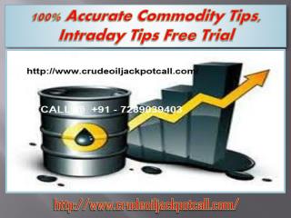100% Accurate Commodity Tips, Intraday Tips Free Trial