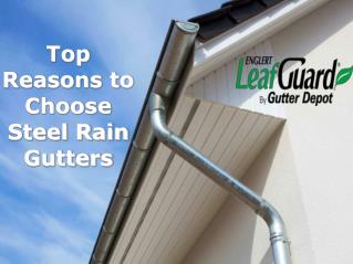 Top Reasons To Choose Steel Rain Gutters