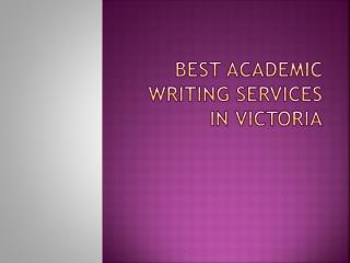 Best Academic Writing Services In Victoria