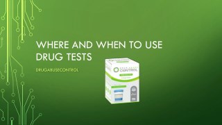 Where and When to Use Drug Tests