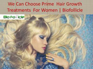 We Can Choose Prime Hair Growth Treatments For Women | Biofollicle