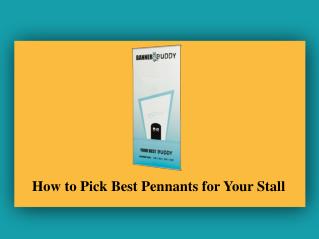 How to Pick Best Pennants for Your Stall