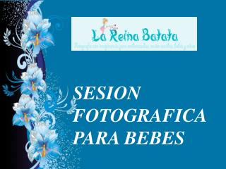 SESION FOTOGRAFICA PARA BEBES