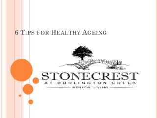 6 Tips for Healthy Ageing