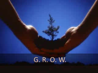 GROW