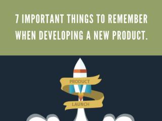 7 important things to remember when developing a new product