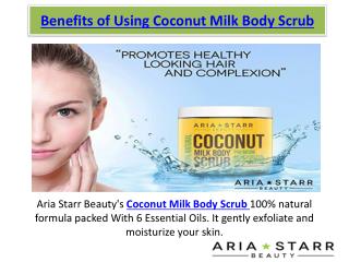 Benefits of using Coconut Milk Body Scrub