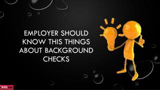 Employer should Know this Things about Background Checks