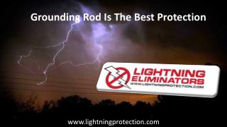 Grounding rod is the best protection