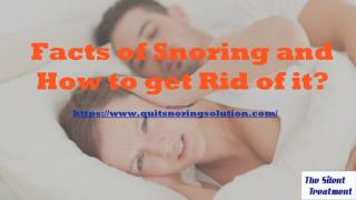 Facts of snoring and How to get Rid of it?