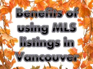 Benefits of using MLS listings in Vancouver