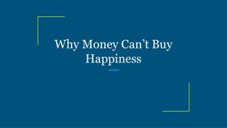 Why Money Can’t Buy Happiness