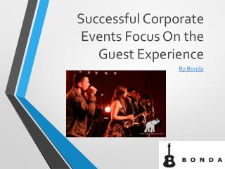 Successful Corporate Events Focus On the Guest Experience