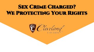 Sex Crime Charged? We Protecting Your Rights