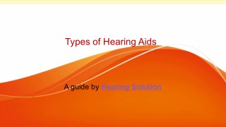 Types of hearing aid devices