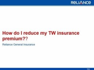 How do I reduce my Two Wheeler insurance premium