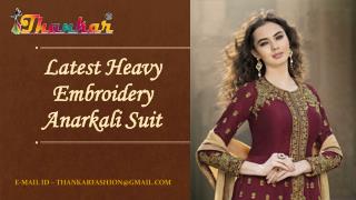 Latest Heavy Embroidery Designer Anarkali Suit