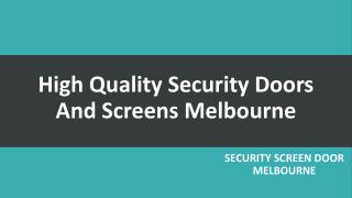 High Quality Security Doors And Screens Melbourne