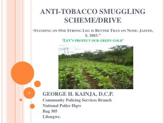 ANTI-TOBACCO SMUGGLING SCHEME/DRIVE “ Standing on One Strong Leg is Better Than on None- Jaffee, S. 2003.” ‘ Let’s prote