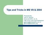 Tips and Tricks in MS V8 2004