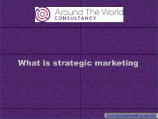 What is strategic marketing