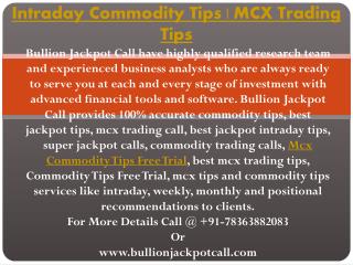 Mcx Commodity Tips Free Trial | Commodity Trading Tips Provider- Bullion Jackpot Call