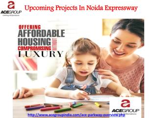 Upcoming Projects in Noida Expressway - ACE Group