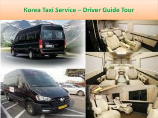 Korea taxi service – driver guide tour