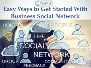 Easy Ways to Get Started With Business Social Network