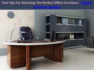 Five Tips For Selecting The Perfect Office Furniture - Cubicle Furniture Systems