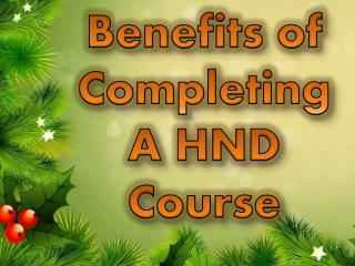 Advantages of Completing A HND Course