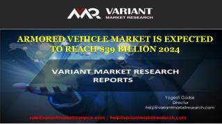 Global Armored Vehicle Market is Expected to Reach $39 Billion 2024, Says Variant Market Research