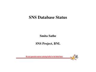 SNS Database Status Smita Sathe SNS Project, BNL