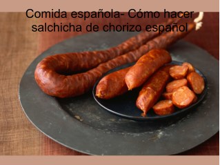 Comida española- cómo hacer salchicha de chorizo ​​español