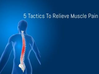 5 Tactics to relieve muscle pain