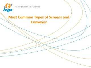 Most Common Types of Screens and Conveyor