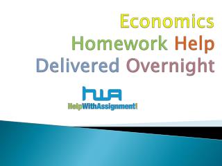 Economics Homework Help Delivered Overnight