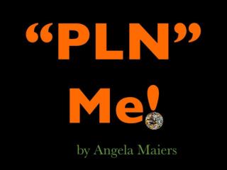 "PLN" Me!