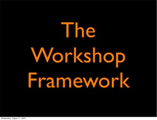 The workshop framework (pdf)