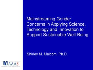 Mainstreaming Gender Concerns in Applying Science, Technology and Innovation to Support Sustainable Well-Being